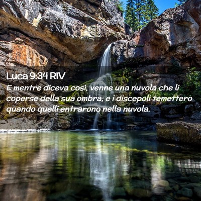Picture 02 - Luca 9:34 RIV - E mentre diceva così, venne una nuvola che li - Bible Verse Picture
