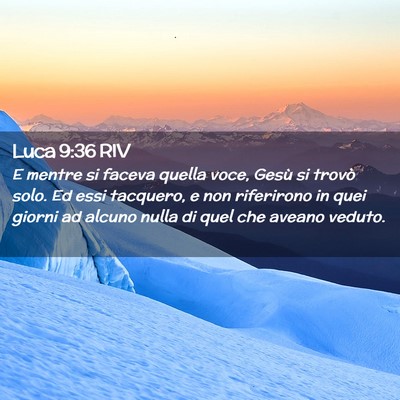 Picture 02 - Luca 9:36 RIV - E mentre si faceva quella voce, Gesù si trovò - Bible Verse Picture