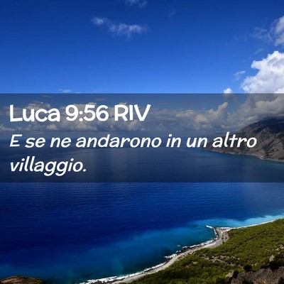 Picture 02 - Luca 9:56 RIV - E se ne andarono in un altro - Bible Verse Picture