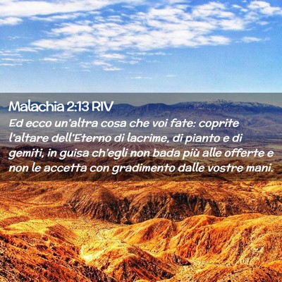 Picture 02 - Malachia 2:13 RIV - Ed ecco un’altra cosa che voi fate: coprite - Bible Verse Picture