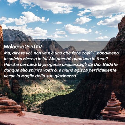 Picture 02 - Malachia 2:15 RIV - Ma, direte voi, non ve n’è uno che fece così? - Bible Verse Picture