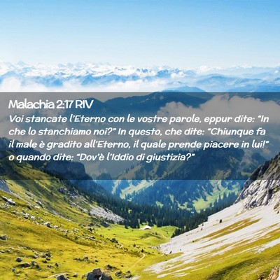 Picture 02 - Malachia 2:17 RIV - Voi stancate l’Eterno con le vostre parole, - Bible Verse Picture