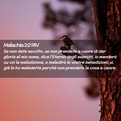 Picture 02 - Malachia 2:2 RIV - Se non date ascolto, se non prendete a cuore di - Bible Verse Picture