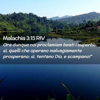Picture 02 - Malachia 3:15 RIV - Ora dunque noi proclamiam beati i superbi; sì, - Bible Verse Picture