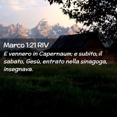 Picture 02 - Marco 1:21 RIV - E vennero in Capernaum; e subito, il sabato, - Bible Verse Picture