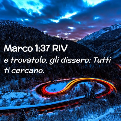 Picture 02 - Marco 1:37 RIV - e trovatolo, gli dissero: Tutti ti - Bible Verse Picture
