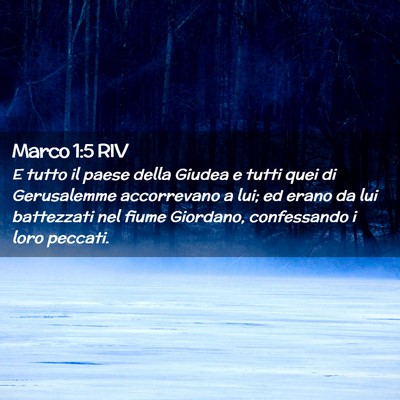 Picture 02 - Marco 1:5 RIV - E tutto il paese della Giudea e tutti quei di - Bible Verse Picture