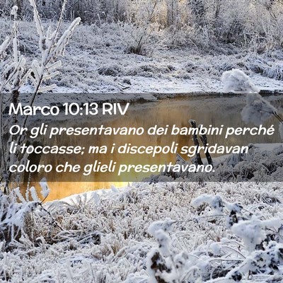 Picture 02 - Marco 10:13 RIV - Or gli presentavano dei bambini perché li - Bible Verse Picture