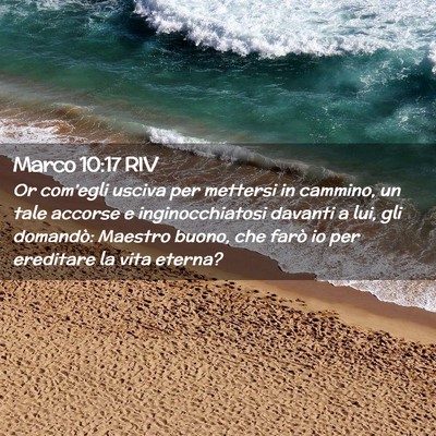 Picture 02 - Marco 10:17 RIV - Or com’egli usciva per mettersi in cammino, un - Bible Verse Picture