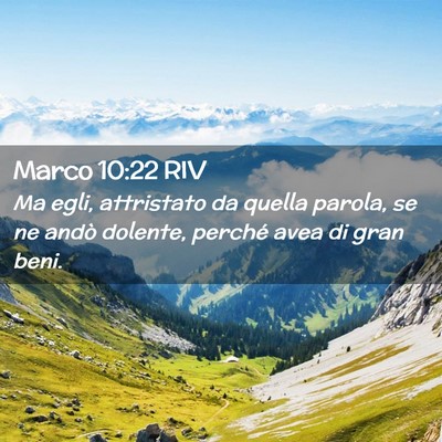 Picture 02 - Marco 10:22 RIV - Ma egli, attristato da quella parola, se ne andò - Bible Verse Picture