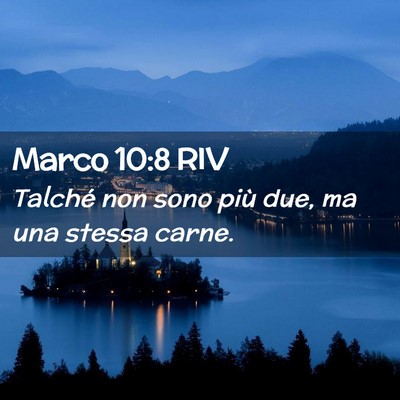 Picture 02 - Marco 10:8 RIV - Talché non sono più due, ma una stessa - Bible Verse Picture