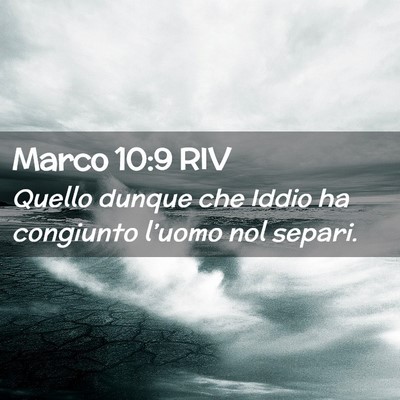 Picture 02 - Marco 10:9 RIV - Quello dunque che Iddio ha congiunto l’uomo nol - Bible Verse Picture