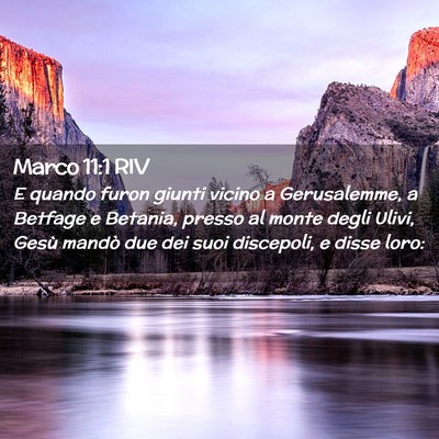 Picture 02 - Marco 11:1 RIV - E quando furon giunti vicino a Gerusalemme, a - Bible Verse Picture