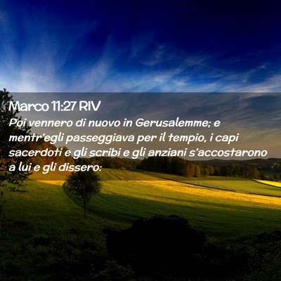 Picture 02 - Marco 11:27 RIV - Poi vennero di nuovo in Gerusalemme; e - Bible Verse Picture