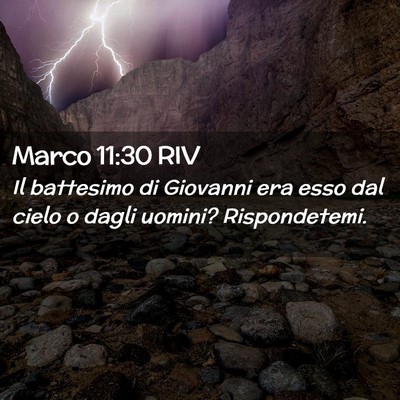 Picture 02 - Marco 11:30 RIV - Il battesimo di Giovanni era esso dal cielo o - Bible Verse Picture
