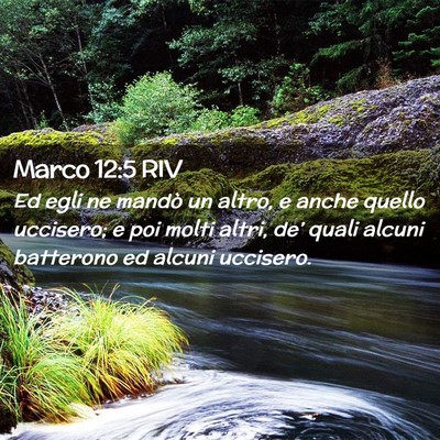 Picture 02 - Marco 12:5 RIV - Ed egli ne mandò un altro, e anche quello - Bible Verse Picture