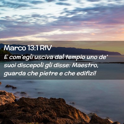 Picture 02 - Marco 13:1 RIV - E com’egli usciva dal tempio uno de’ suoi - Bible Verse Picture