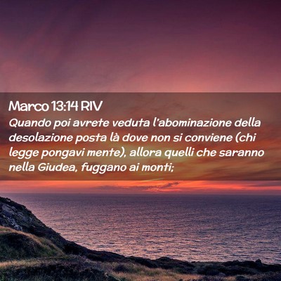 Picture 02 - Marco 13:14 RIV - Quando poi avrete veduta l’abominazione della - Bible Verse Picture