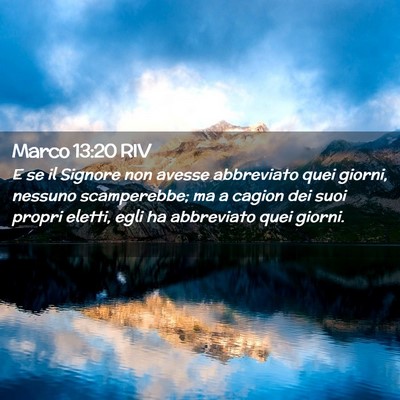 Picture 02 - Marco 13:20 RIV - E se il Signore non avesse abbreviato quei - Bible Verse Picture