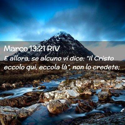 Picture 02 - Marco 13:21 RIV - E allora, se alcuno vi dice: “Il Cristo eccolo - Bible Verse Picture