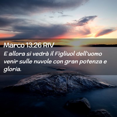 Picture 02 - Marco 13:26 RIV - E allora si vedrà il Figliuol dell’uomo venir - Bible Verse Picture