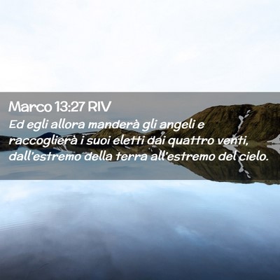 Picture 02 - Marco 13:27 RIV - Ed egli allora manderà gli angeli e raccoglierà - Bible Verse Picture