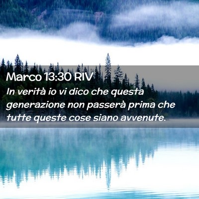 Picture 02 - Marco 13:30 RIV - In verità io vi dico che questa generazione non - Bible Verse Picture