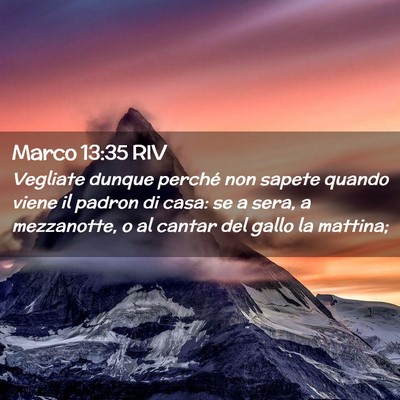 Picture 02 - Marco 13:35 RIV - Vegliate dunque perché non sapete quando viene - Bible Verse Picture