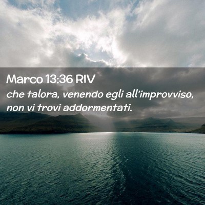 Picture 02 - Marco 13:36 RIV - che talora, venendo egli all’improvviso, non vi - Bible Verse Picture