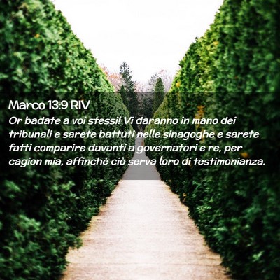 Picture 02 - Marco 13:9 RIV - Or badate a voi stessi! Vi daranno in mano dei - Bible Verse Picture