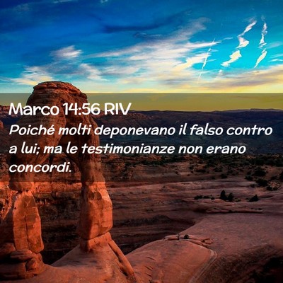 Picture 02 - Marco 14:56 RIV - Poiché molti deponevano il falso contro a lui; - Bible Verse Picture