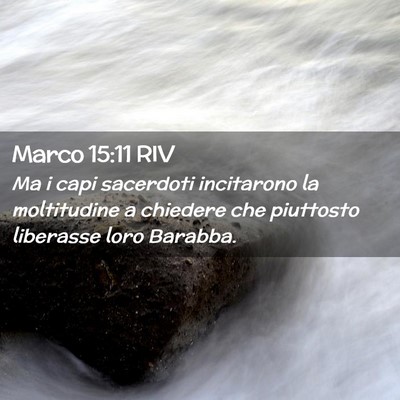 Picture 02 - Marco 15:11 RIV - Ma i capi sacerdoti incitarono la moltitudine a - Bible Verse Picture