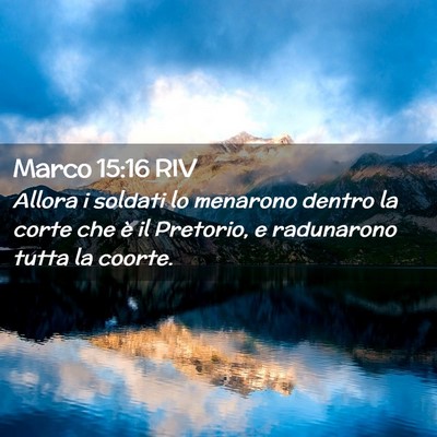Picture 02 - Marco 15:16 RIV - Allora i soldati lo menarono dentro la corte che - Bible Verse Picture