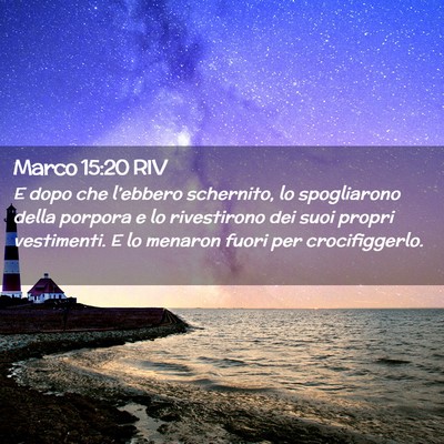 Picture 02 - Marco 15:20 RIV - E dopo che l’ebbero schernito, lo spogliarono - Bible Verse Picture