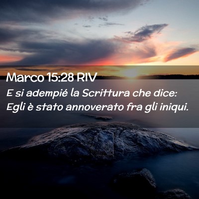 Picture 02 - Marco 15:28 RIV - E si adempié la Scrittura che dice: Egli è - Bible Verse Picture