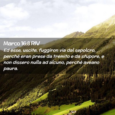 Picture 02 - Marco 16:8 RIV - Ed esse, uscite, fuggiron via dal sepolcro, - Bible Verse Picture