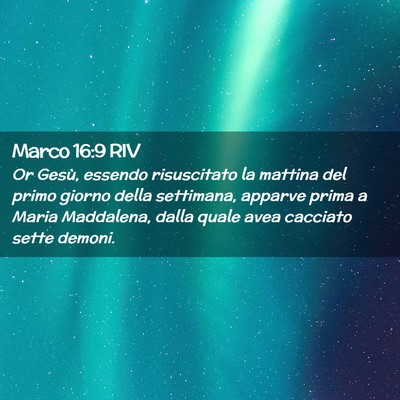 Picture 02 - Marco 16:9 RIV - Or Gesù, essendo risuscitato la mattina del - Bible Verse Picture