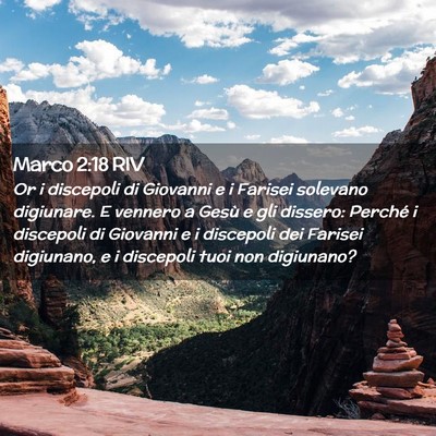 Picture 02 - Marco 2:18 RIV - Or i discepoli di Giovanni e i Farisei solevano - Bible Verse Picture