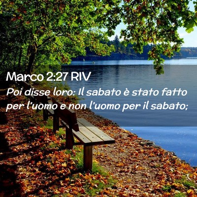 Picture 02 - Marco 2:27 RIV - Poi disse loro: Il sabato è stato fatto per - Bible Verse Picture