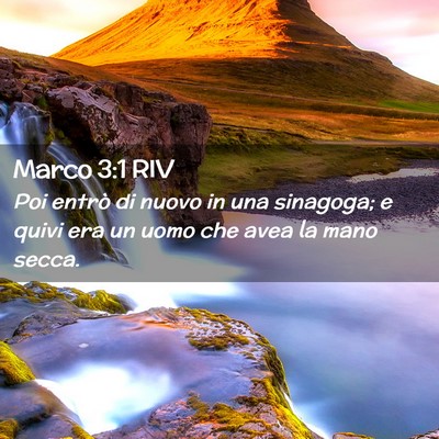 Picture 02 - Marco 3:1 RIV - Poi entrò di nuovo in una sinagoga; e quivi era - Bible Verse Picture