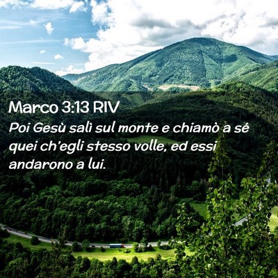 Picture 02 - Marco 3:13 RIV - Poi Gesù salì sul monte e chiamò a sé quei - Bible Verse Picture