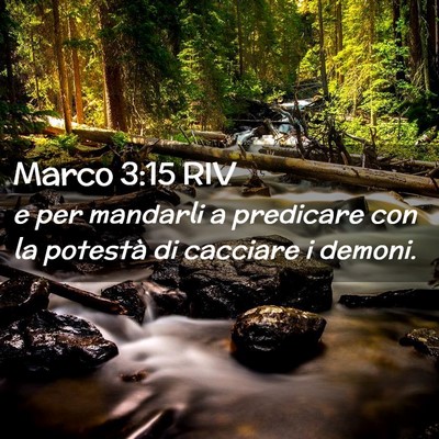 Picture 02 - Marco 3:15 RIV - e per mandarli a predicare con la potestà di - Bible Verse Picture