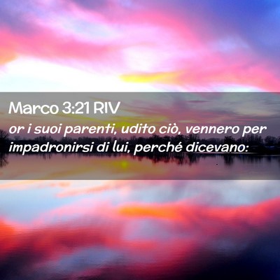 Picture 02 - Marco 3:21 RIV - or i suoi parenti, udito ciò, vennero per - Bible Verse Picture