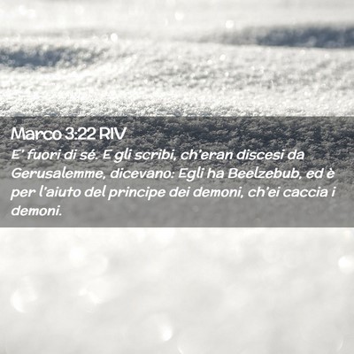 Picture 02 - Marco 3:22 RIV - E’ fuori di sé. E gli scribi, ch’eran - Bible Verse Picture