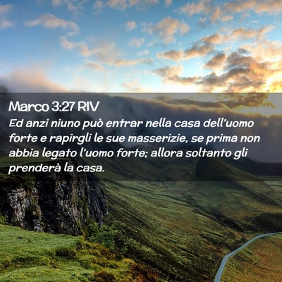 Picture 02 - Marco 3:27 RIV - Ed anzi niuno può entrar nella casa dell’uomo - Bible Verse Picture