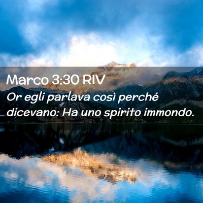 Picture 02 - Marco 3:30 RIV - Or egli parlava così perché dicevano: Ha uno - Bible Verse Picture