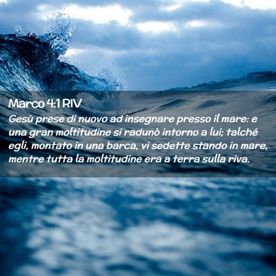 Picture 02 - Marco 4:1 RIV - Gesù prese di nuovo ad insegnare presso il mare: - Bible Verse Picture