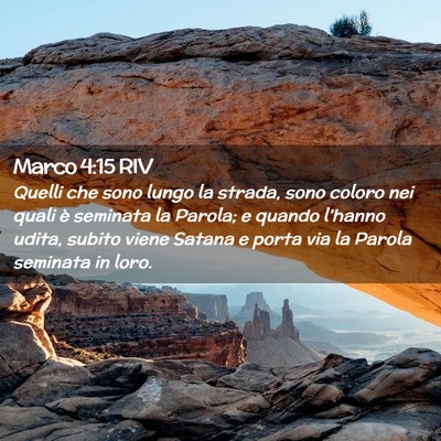 Picture 02 - Marco 4:15 RIV - Quelli che sono lungo la strada, sono coloro nei - Bible Verse Picture
