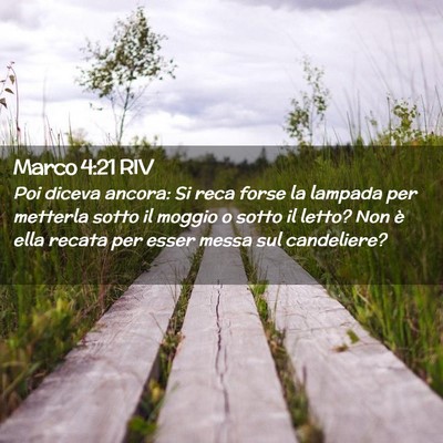 Picture 02 - Marco 4:21 RIV - Poi diceva ancora: Si reca forse la lampada per - Bible Verse Picture