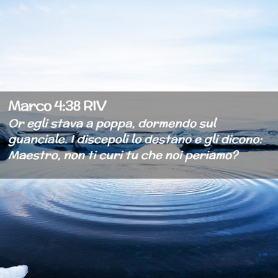 Picture 02 - Marco 4:38 RIV - Or egli stava a poppa, dormendo sul guanciale. I - Bible Verse Picture